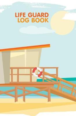 Life Guard Log Book: 120-Page Blank, Lined Writing Journal for Life Guards (5.25 X 8 Inches / Blue) (Paperback)