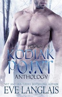 Kodiak Point Anthology: Books 1 -3 (Paperback)