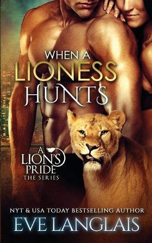 When a Lioness Hunts - Lion's Pride 8 (Paperback)