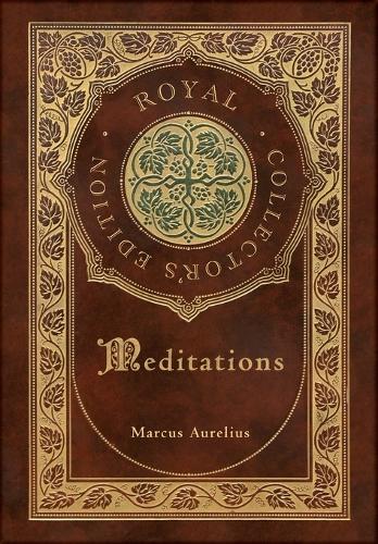 Meditations (Royal Collector's Edition) (Annotated) (Case Laminate Hardcover with Jacket) (Hardback)
