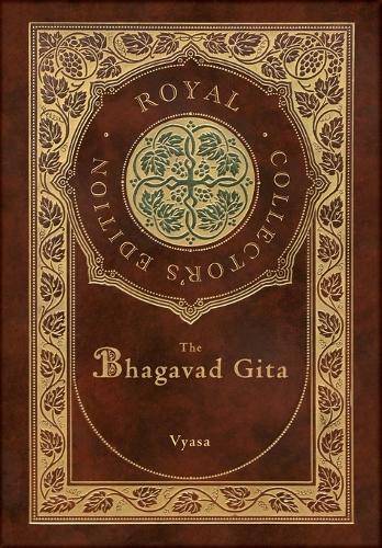 The Bhagavad Gita (Royal Collector's Edition) (Annotated) (Case Laminate Hardcover with Jacket) (Hardback)