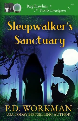 Sleepwalker's Sanctuary - Reg Rawlins Psychic Investigator (Paranormal Cozy Mystery) 19 (Paperback)