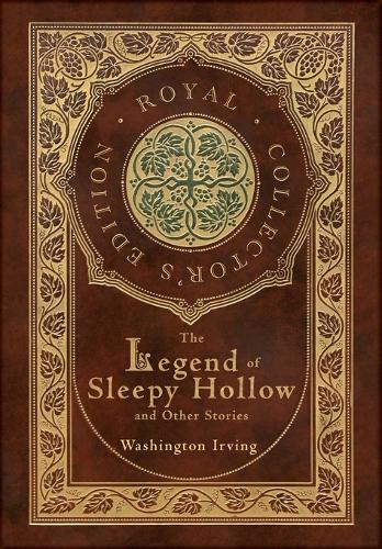 The Legend of Sleepy Hollow and Other Stories (Royal Collector's