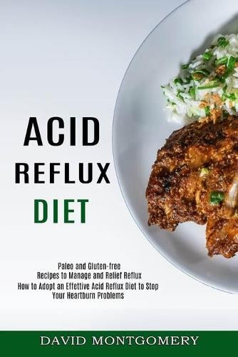 Acid Reflux Diet by David Montgomery | Waterstones