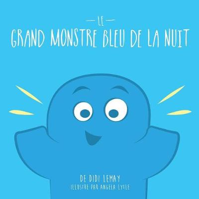 Le Grand Monstre Bleu de la Nuit (Paperback)