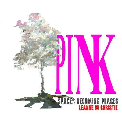 Pink. Spaces Becoming Places (Paperback)