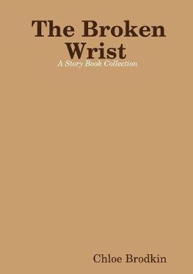 The Broken Wrist (Paperback)