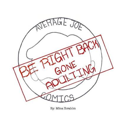 Be Right Back, Gone Adulting (Paperback)
