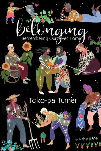 Belonging: Remembering Ourselves Home (Paperback)