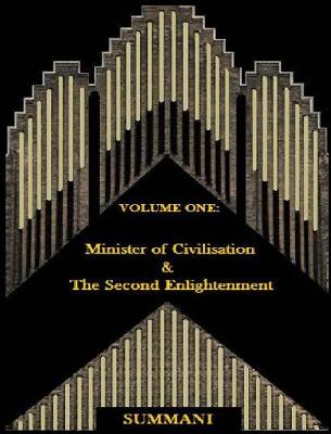 Volume I: Minister of Civilisation & The Second Enlightenment (Hardback)
