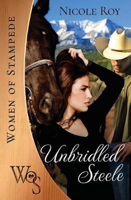 Unbridled Steele - Women of Stampede 6 (Paperback)