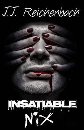 Insatiable Nix: Book Three - Nix Trilogy 3 (Paperback)