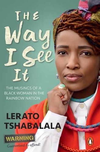 The way I see it: The musings of a black woman in the Rainbow Nation (Paperback)