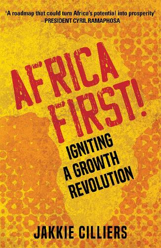 Africa First!: Igniting a Growth Revolution (Paperback)