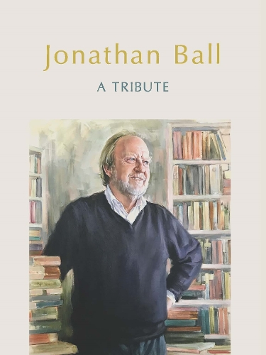 Jonathan Ball: A Tribute (Hardback)