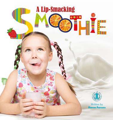 A Lip-Smacking Smoothie - The Literacy Tower (Paperback)