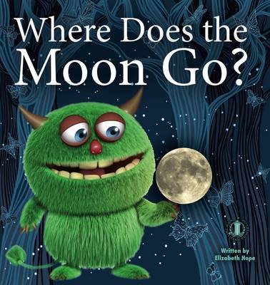 Where Does the Moon Go? - The Literacy Tower (Paperback)