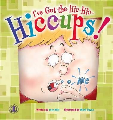I've Got the Hiccups! - The Literacy Tower (Paperback)