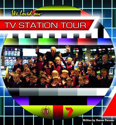 We Loved Our TV Station Tour - The Literacy Tower (Paperback)
