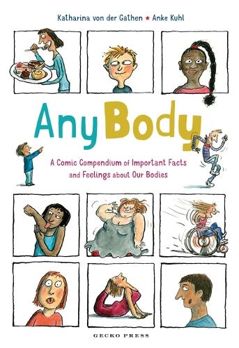Any Body: A Comic Compendium of Important Facts and Feelings about Our Bodies (Paperback)