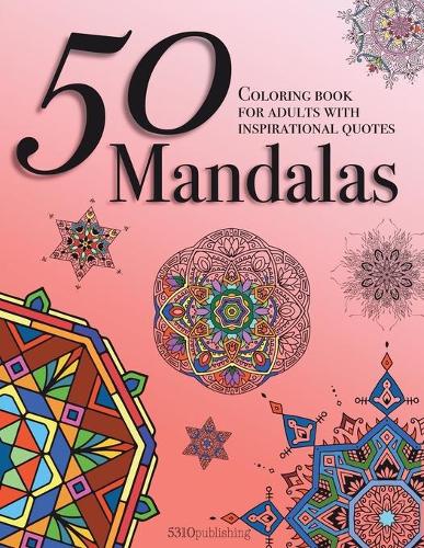 Download 50 Mandalas Coloring Book For Adults With Inspirational Quotes By 5310 Publishing Alex Williams Waterstones