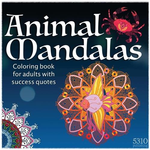 Animal Mandalas: Coloring Book for Adults with Success Quotes (Paperback)