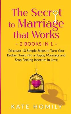 The Secret To Marriage that Works (Paperback)