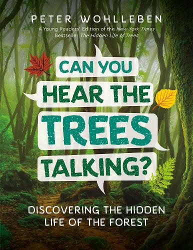 Can You Hear The Trees Talking?: Discovering the Hidden Life of the Forest (Paperback)