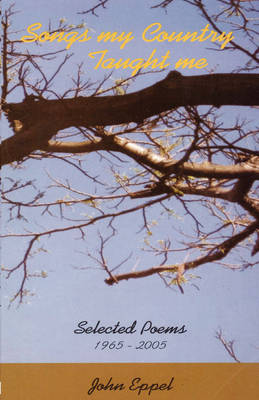 Songs My Country Taught Me: Collected Poems 1965-2005 (Paperback)
