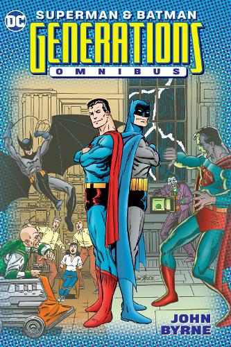 Superman and Batman: Generations Omnibus by John Byrne | Waterstones