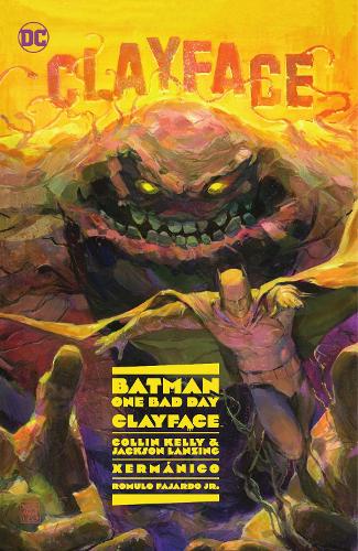 Collin Kelly Batman: One Bad Day: Clayface