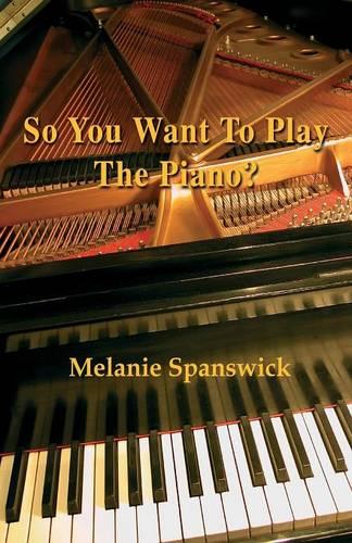 So You Want to Play the Piano? (Paperback)