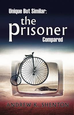 Unique But Similar: The Prisoner Compared (Paperback)