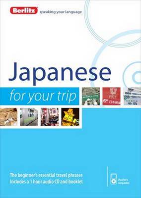 Berlitz Language: Japanese for Your Trip - FOR YOUR TRIP