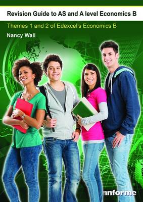 Revision Guide to AS and A Level Economics B: Themes 1 & 2 of Edexcel's Economics B (Paperback)