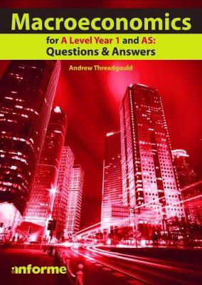 Macroeconomics for A Level Year 1 and AS: Questions & Answers
