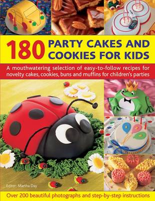 180 Party Cakes & Cookies for Kids: A Fabulous Selection of Recipes for Novelty Cakes, Cookies, Buns and Muffins for Children's Parties (Paperback)