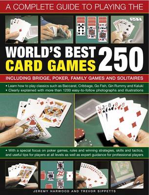 Complete Guide to Playing the World's Best 250 Card Games (Paperback)