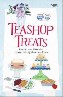 Teashop Treats: Create Your Favourite British Baking Classics at Home (Hardback)