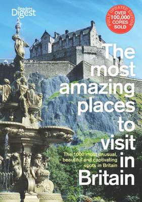 The Most Amazing Places to Visit in Britain: The 1000 Most Unusual, Beautiful and Captivating Spots in Britain: Update 2012 (Paperback)