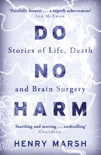 Do No Harm: Stories of Life, Death and Brain Surgery (Paperback)