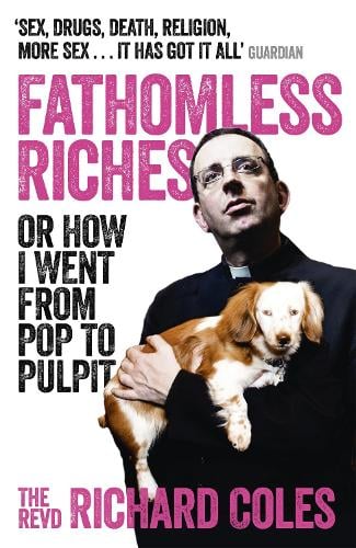 Fathomless Riches: Or How I Went From Pop to Pulpit (Paperback)