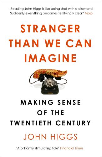 Stranger Than We Can Imagine: Making Sense of the Twentieth Century (Paperback)