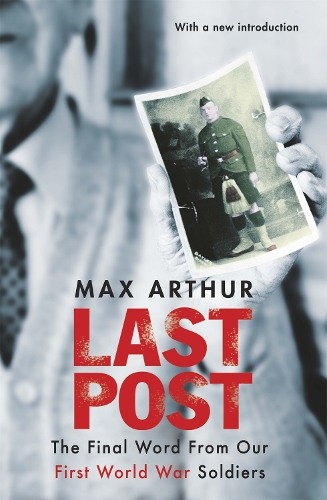 Last Post: The Final Word From Our First World War Soldiers (Paperback)