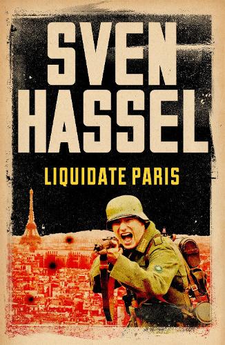 Liquidate Paris - Sven Hassel War Classics (Paperback)