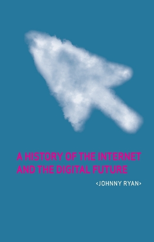A History of the Internet and the Digital Future (Paperback)