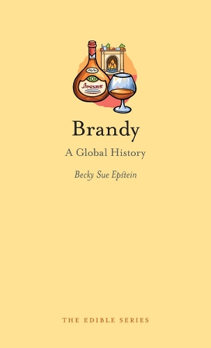 Brandy: A Global History - Edible (Hardback)