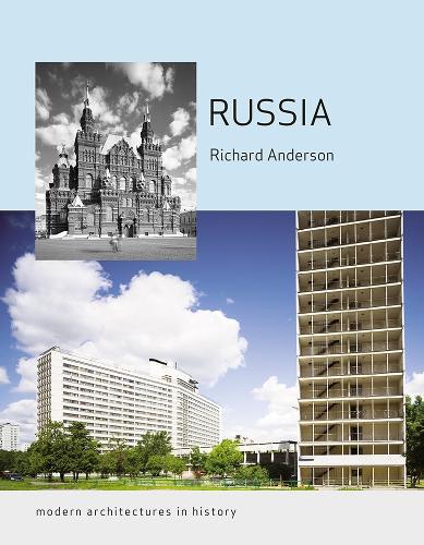 Russia: Modern Architectures in History - Reaktion Books - Modern Architectures in History (Paperback)