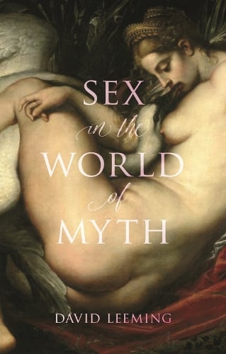 David Leeming Sex in the World of Myth