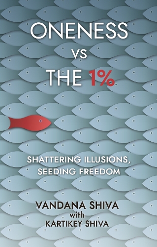 Oneness vs The 1%: Shattering Illusions, Seeding Freedom (Paperback)